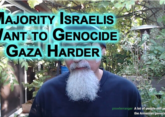 Majority of Israelis Want to Genocide Gaza Harder, Wrap Your Head Around That [SEE LINKS]