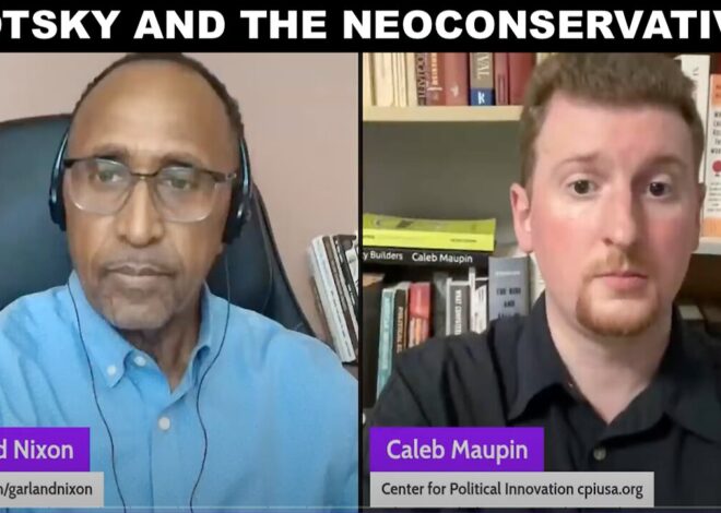 TROSKY AND THE NEOCONSERVATIVES – WITH CALEB MAUPIN