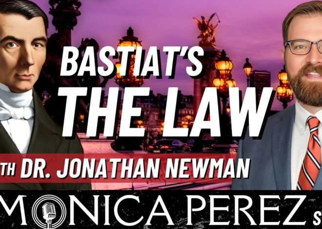 Bastiat’s The Law w/ Dr. Jonathan Newman