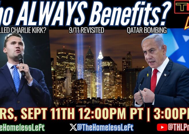 Who Killed Charlie Kirk? 9/11 Revisited, NATO is Falling w DON DeBAR, Israel BOMBS Qatar (and 5 other countries), Sen Ron Johnson V*x Hearing | THL Ep 136 FULL