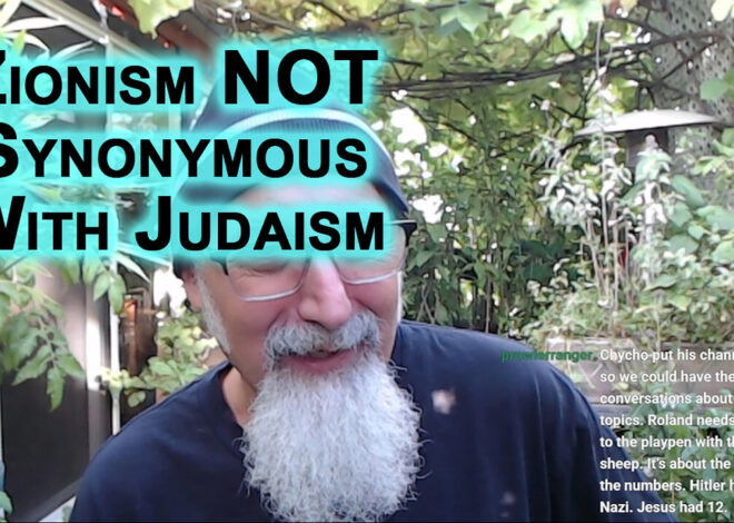 Zionists Will Try To Mislead People Into Thinking That Zionism Is Synonymous With Judaism, It Is Not