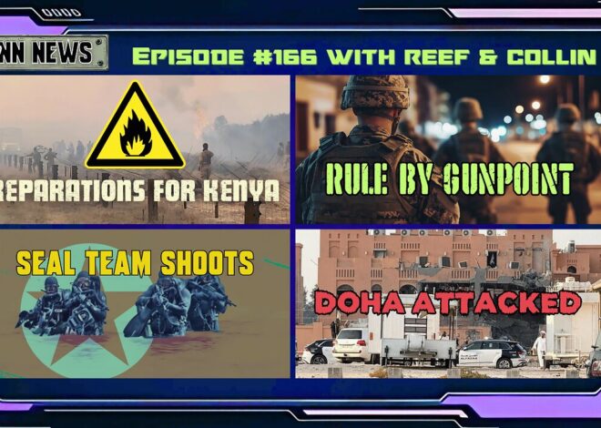 INN News #166 | REPARATIONS FOR KENYA, RULE BY GUNPOINT, SEAL TEAM SHOOTS, DOHA ATTACKED