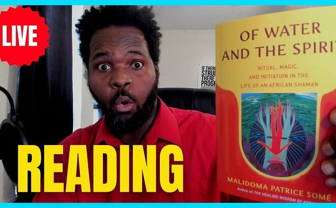 LIVE Reading: Chapter 5 Part 2 & Chapter 6 Part 1 Of Water And The Spirit