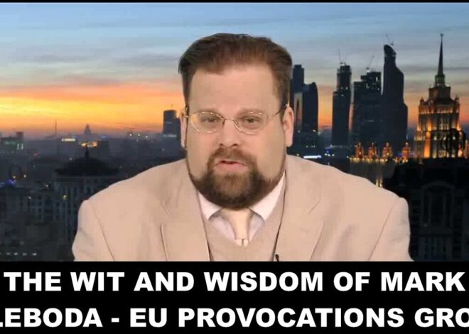 THE WIT AND WISDOM OF MARK SLEBODA – EU PROVOCATIONS GROW AS UKRAINE’S LINES COLLAPSE