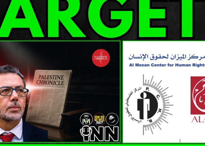 Palestine Chronicle and NGOs Targeted for Documenting Israel’s War Crimes