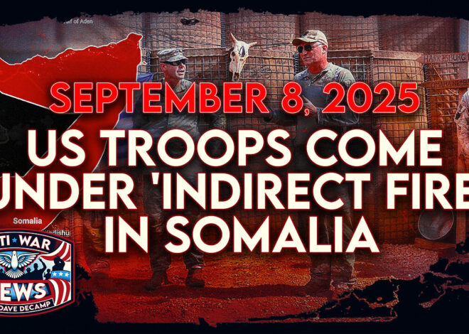 US Troops Come Under ‘Indirect Fire’ in Somalia, IDF Destroys High-Rises in Gaza City, and More