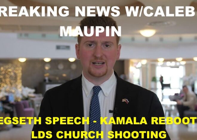 BREAKING NEWS W/CALEB MAUPIN – HEGSETH SPEECH – KAMALA REBOOT? – LDS CHURCH SHOOTING
