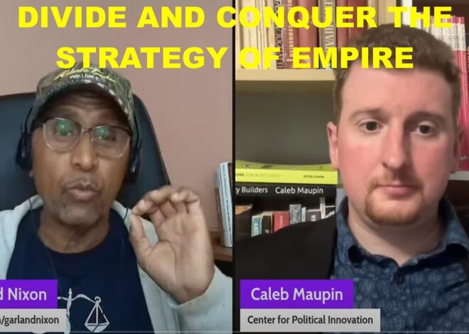 DIVIDE AND CONQUER – THE STRATEGY OF EMPIRE – WITH CALEB MAUPIN