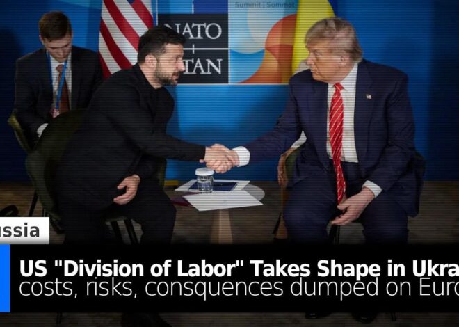 US “Division of Labor” in Ukraine Takes Shape: US Shifting Costs/Consequences onto Europe