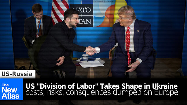 US âDivision of Laborâ in Ukraine Takes Shape: US Shifting Costs/Consequences onto Europe