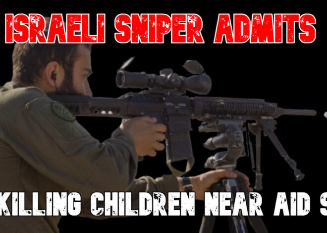 Israeli Sniper Admits to Killing Children Near Aid Site: COI #838