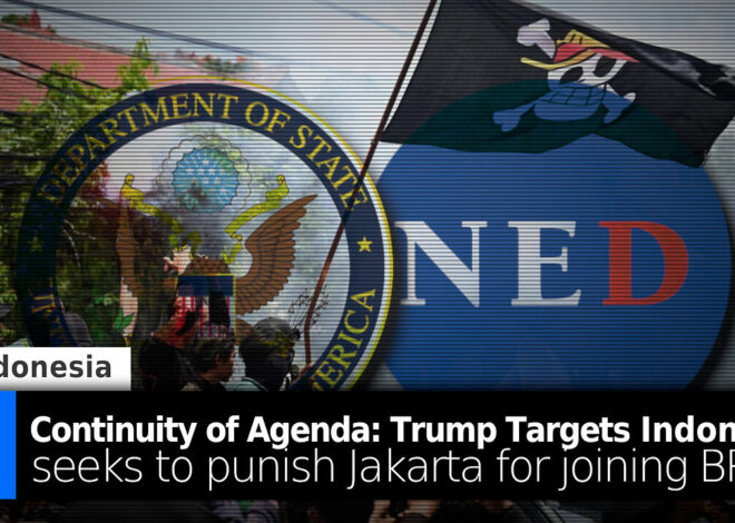 Continuity of Agenda: US Targets Indonesia – Seeks to Punish Jakarta for Joining BRICS