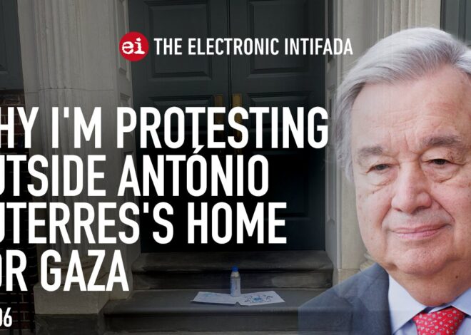 Why I’m protesting outside AntÃ³nio Guterres’s home for Gaza, with Sawsan Samara