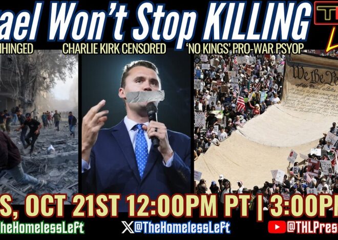 Israel Won’t Stop KILLING Palestinians, Charlie Kirk Witnesses SILENCED by Utah Court, ‘No Kings’ Billionaire Funded NATO Psyop | THL LIVE Tues, Oct 21st 12pm pt