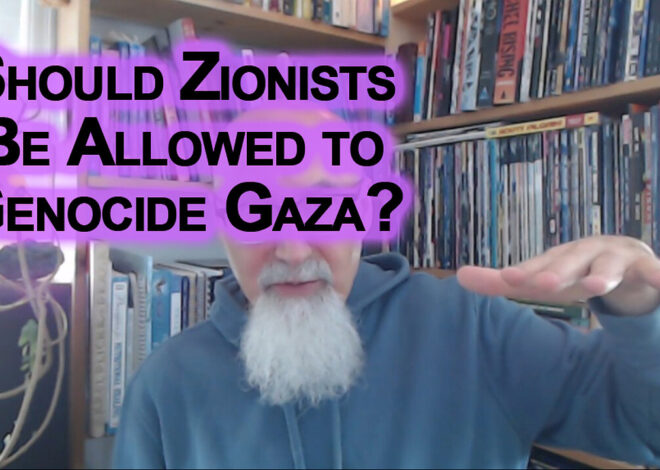 Should Zionists Be Allowed to Genocide Gaza? Middle East? Humanity? How About Peoples of ZOG Nations