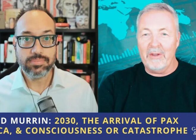 David Murrin: 2030, the Arrival of Pax Sinica, & Consciousness or Catastrophe