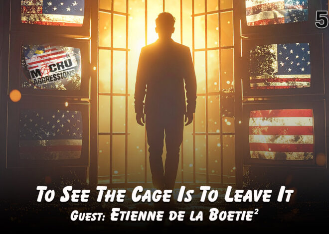 #585: To See The Cage Is To Leave It | Etienne de la Boetie 2