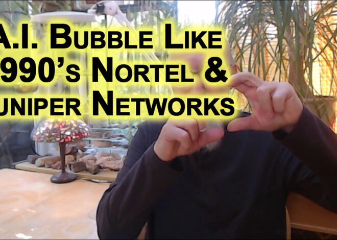 Current A.I. Bubble Like 1990âs Dot-Com Bubble, Especially in Regards to Nortel & Juniper Networks