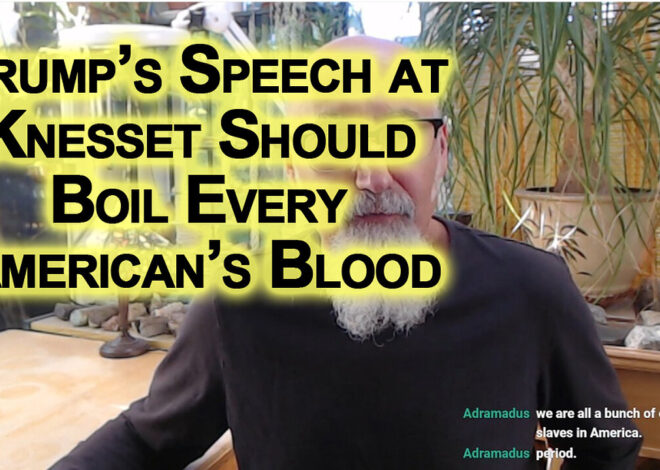 Trumpâs Performance at Knesset in Tel Aviv, Israel Should Have Boiled Every Americanâs Blood: MAGA