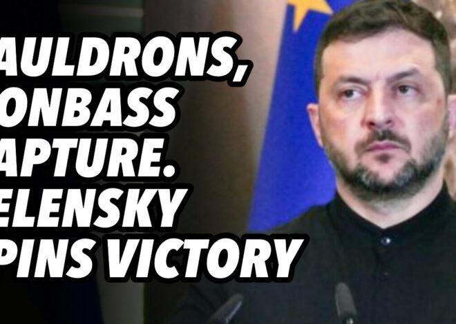 Multiple cauldrons, Donbass capture. Zelensky SPINS victory