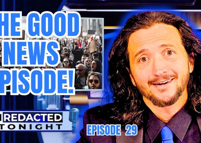 UNREDACTED – The Good News Episode!