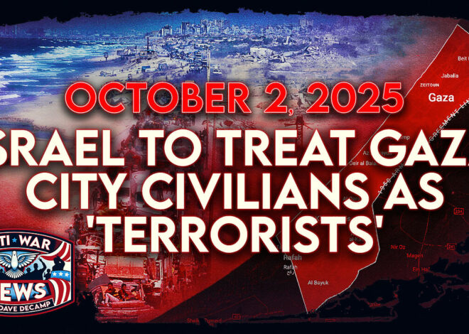 Israel To Treat Gaza City Civilians as ‘Terrorists,’ IDF Starts Boarding Flotilla Boats, and More
