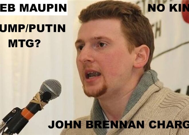 CALEB MAUPIN – JOHN BRENNAN CHARGES – “NO KINGS” INTEL OP? – TRUMP/PUTIN MTG ON AGAIN OFF AGAIN