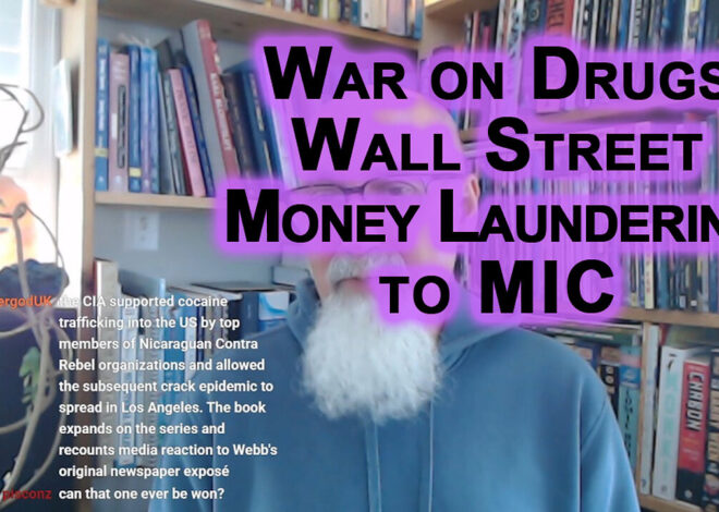 War on Drugs Was Never Meant To Be Won, Wall Street Money Laundering to MilitaryâIndustrial Complex