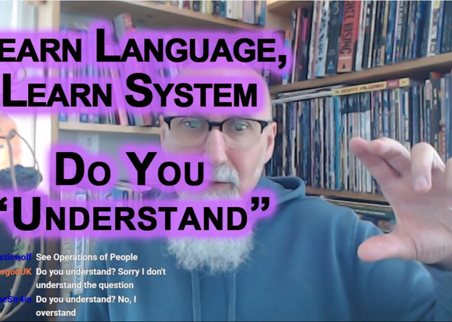 Every System Has Its Own Language, Especially Law: Never Talk to the Police, Do You âUnderstandâ