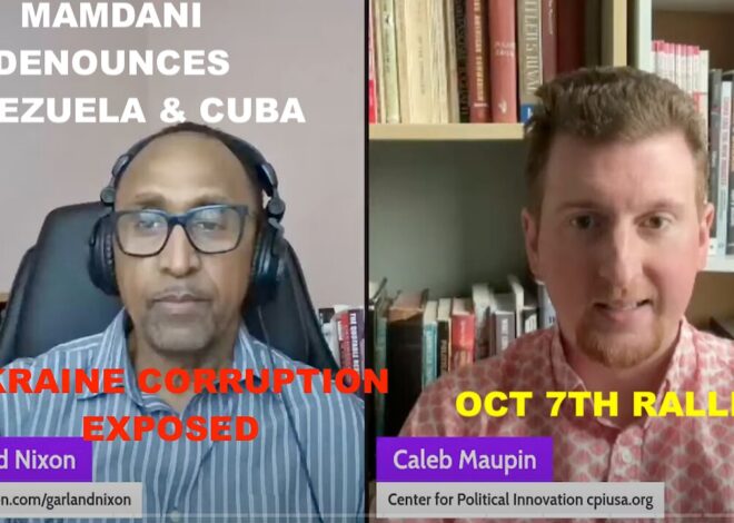 CALEB MAIUPIN – MAMDANI DENOUNCES VENEZUELA & CUBA – OCT 7TH RALLIES – UKRAINE CORRUPTION EXPOSED