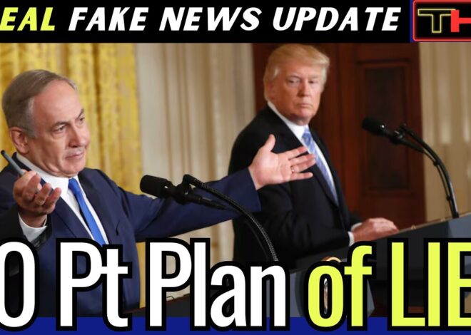 A REAL Fake News Update | Trump & Netanyahu Fool Western Media by Staging 20-pt Gaza Peace SCAM Plan