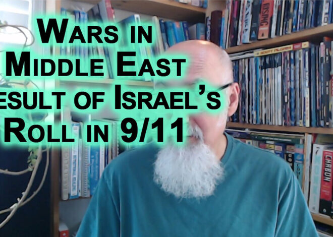 Wars in Middle East Result of Israelâs Role in 9/11, False Flag Designed To Create Greater Israel