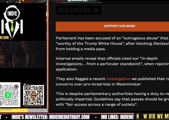 Declassified UK DENIED Credentials to Parliament for 1st Time EVER – over Gaza | @GetIndieNews @declassifiedUK
