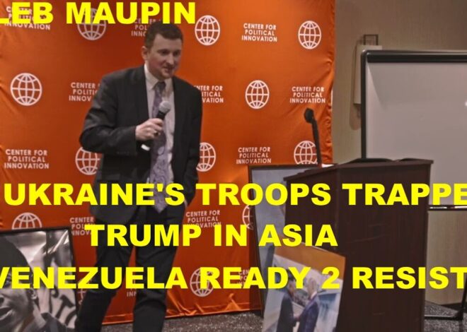 CALEB MAUPIN – UKRAINE’S TROOPS TRAPPED – TRUMP IN ASIA – VENEZUELAN REVOLUTIONARIES READY 2 RESIST