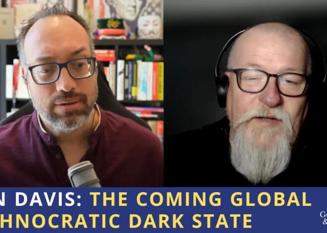 Iain Davis: The Coming Global Technocratic Dark State