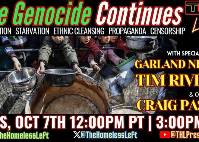 2 Years of Genocide w GARLAND NIXON, The J6 Trials w TIM RIVERS, Network Influencers Going MIA w CRAIG PASTA, Chelsae Clinton’s BIG PHARMA Podcast | THL LIVE Tues, Oct 7th 12pm pt