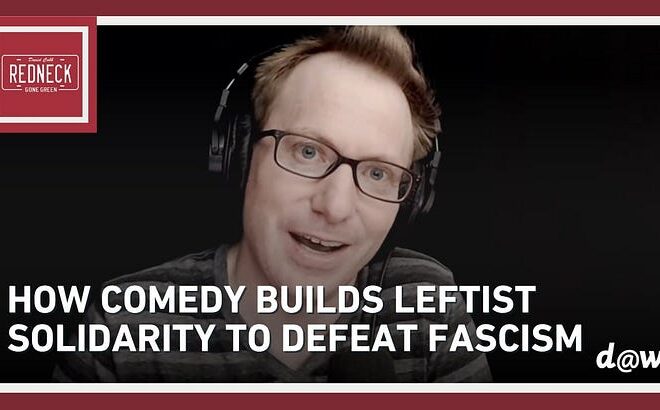 How Comedy Builds Leftist Solidarity to Defeat Fascism…