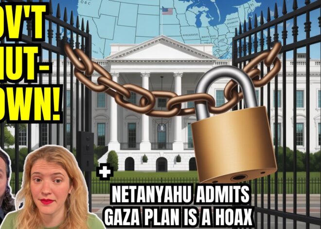 LIVE: Gov’t Shutdown! + Bibi ADMITS The Gaza Plan Is A Hoax