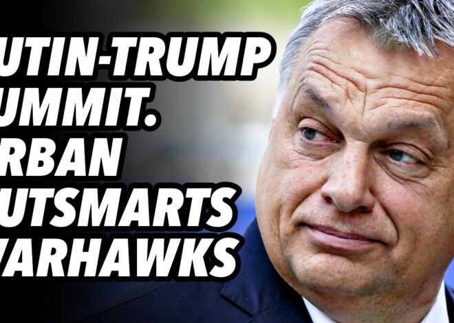 Putin-Trump summit. Orban outsmarts warhawks