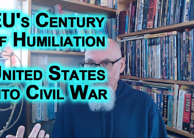 EU’s Century of Humiliation, United States Into Civil War, Taiwan Facing Reality, Japan Collapsing