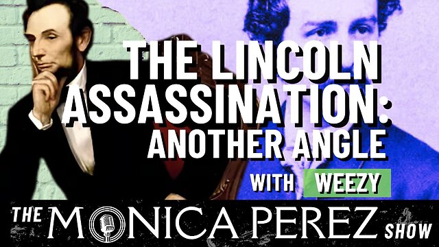 Lincoln Assassination: A New Theory w/ Weezy