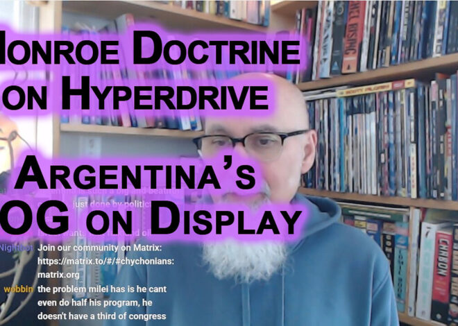 Monroe Doctrine on Hyperdrive, Latin America Moves Towards Neo-Feudalism: Argentinaâs ZOG on Display