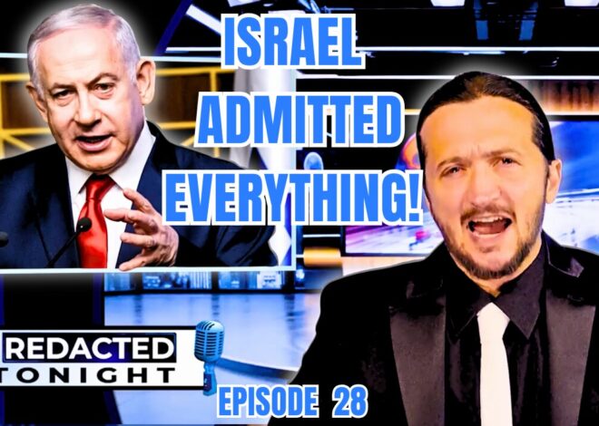 UNREDACTED: Here’s Everything Israel Has ADMITTED To!