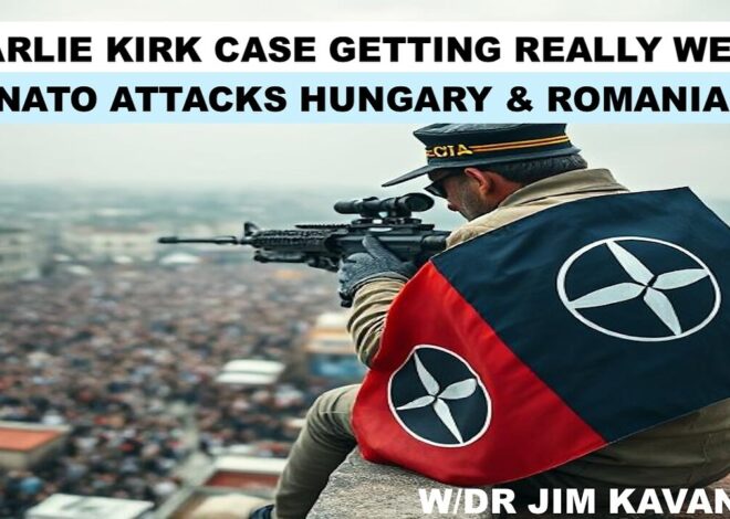 CHARLIE KIRK CASE WEIRD? – NATO ATTACKS ROMANIA & HUNGARY – TRUMP/PUTIN MTG DOA – W/DR JIM KAVANAGH