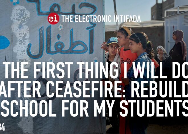The first thing I will do after ceasefire: rebuild school for my students, with Donya Abu Sitta