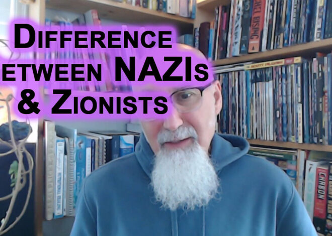 Difference Between German NAZIs of the 1930s & Israeli Zionists of Today: One Knew, One Didnât