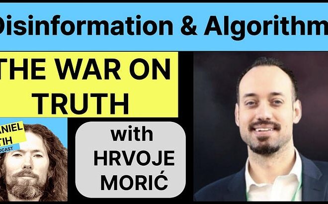 Hrvoje Morić on Disinformation, Algorithms & the War on Truth