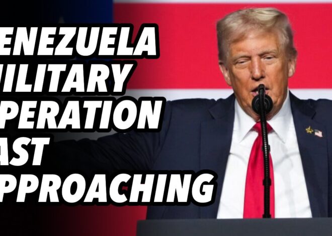 Venezuela military operation fast approaching
