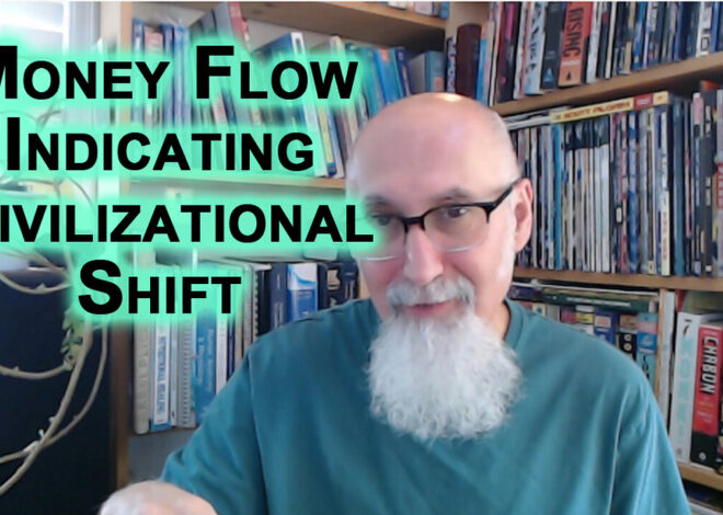 Money Flow Indicates Unprecedented Times, Multi-Century Civilizational Shift: Gold & Silver