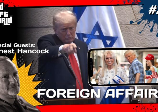 Grand Theft World Podcast 257 | Foreign Affairs with guest Ernest Hancock
